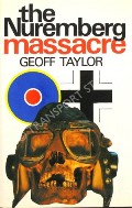 The Nuremberg Massacre by TAYLOR, Geoff 